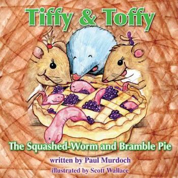 Paperback Tiffy and Toffy - The Squashed-Worm and Bramble Pie Book