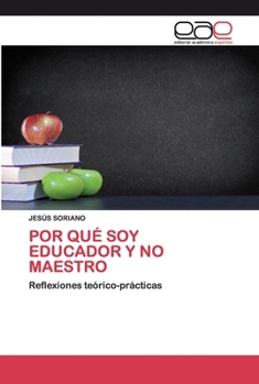 Paperback Por Qué Soy Educador Y No Maestro [Spanish] Book