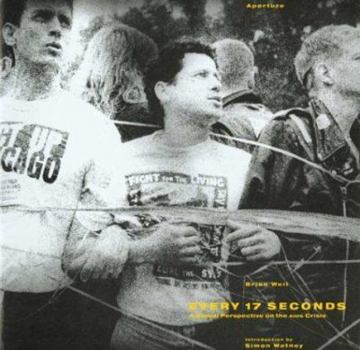 Paperback Every 17 Seconds: A Global Perspective on the AIDS Crisis Book