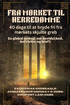 Fra MØrket Til HerredØmme: En global andagt om bevidsthed, befrielse og kraft (Danish Edition)