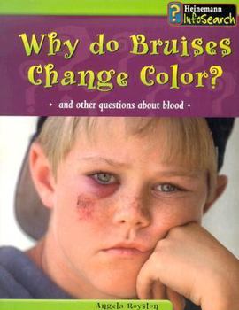 Paperback Why Do Bruises Change Color?: And Other Questions about Blood Book