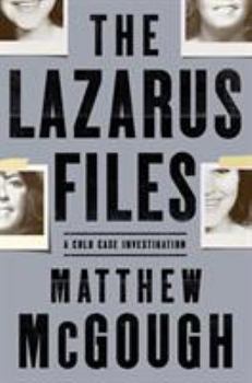 Hardcover The Lazarus Files: A Cold Case Investigation Book