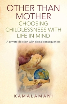 Paperback Other Than Mother - Choosing Childlessness with Life in Mind Book