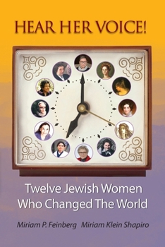 Paperback Hear Her Voice!: Twelve Jewish Women Who Changed The World Book