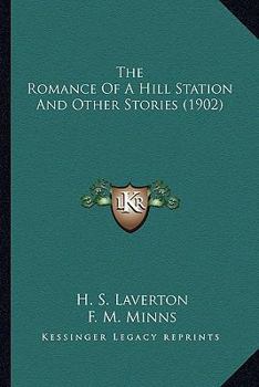 Paperback The Romance Of A Hill Station And Other Stories (1902) Book