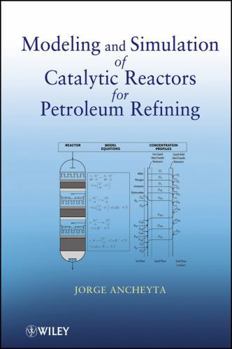 Hardcover Modeling and Simulation of Catalytic Reactors for Petroleum Refining Book
