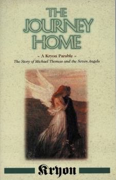 The Journey Home: A Kryon Parable, The Story of Michael Thomas and the Seven Angels - Book #5 of the Kryon