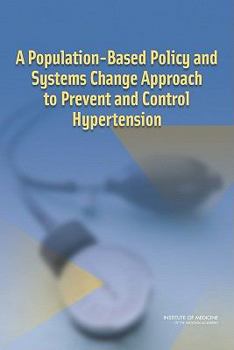 Paperback A Population-Based Policy and Systems Change Approach to Prevent and Control Hypertension Book