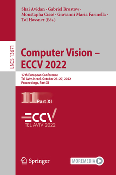 Paperback Computer Vision - Eccv 2022: 17th European Conference, Tel Aviv, Israel, October 23-27, 2022, Proceedings, Part XI Book