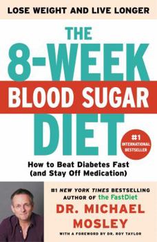 Hardcover The 8-Week Blood Sugar Diet: How to Beat Diabetes Fast (and Stay Off Medication) Book