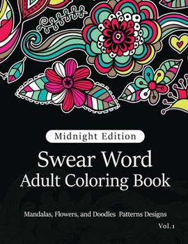 Paperback Swear Word Adult Coloring Book Vol.1: Mandala Flowers and Doodle Pattern Design Book