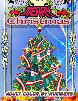 Merry Christmas Adult Color By Numbers: a beautiful colouring book with Christmas designs on a black background, for gloriously vivid colours