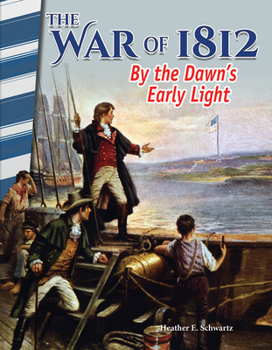 Paperback The War of 1812: By Dawn's Early Light Book