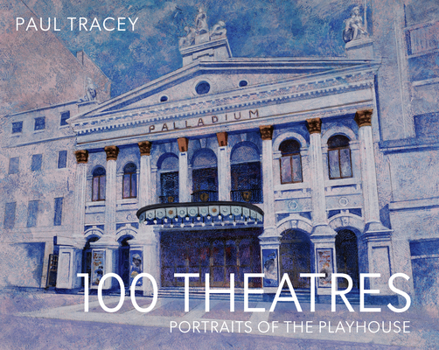 Hardcover 100 Theatres: Portraits of the Playhouse Book