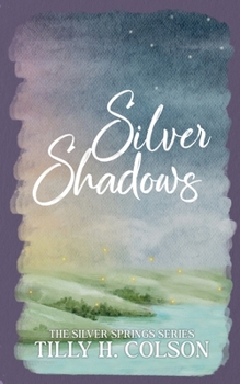 Silver Shadows : The Silver Springs Series Book 4