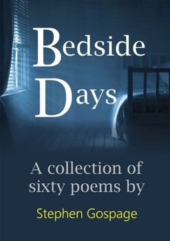 Paperback Bedside Days: A collection of sixty poems Book