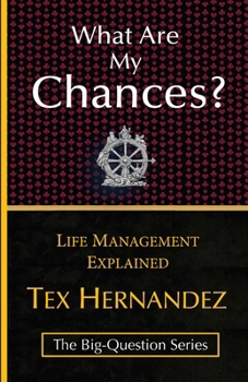 What Are My Chances?: Life Management Explained (The Big-Question)