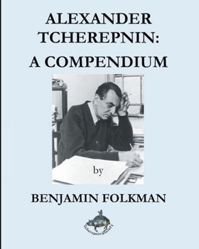 Alexander Tcherepnin: A Compendium