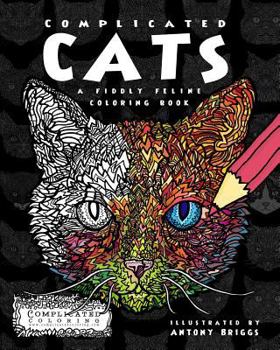 Paperback Complicated Cats: A Fiddly Feline Coloring Book