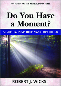 Paperback Do You Have a Moment?: 50 Spiritual Posts to Open and Close the Day Book