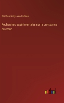 Hardcover Recherches expérimentales sur la croissance du crane [French] Book