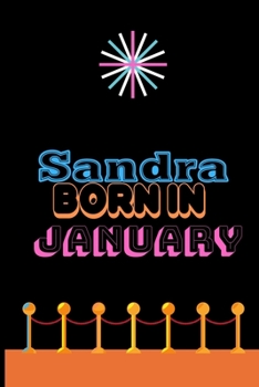 Sandra Born In January: An Appreciation Gift - Gift for Women/girls, Unique Present