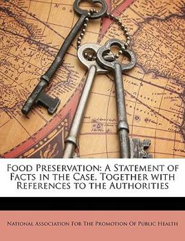 Paperback Food Preservation: A Statement of Facts in the Case, Together with References to the Authorities Book