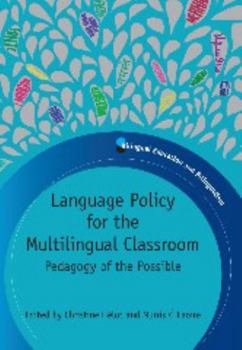 Paperback Language Policy for the Multilingual Classroom: Pedagogy of the Possible Book