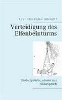 Paperback Verteidigung des Elfenbeinturms: Große Sprüche, wieder nur Widerspruch [German] Book