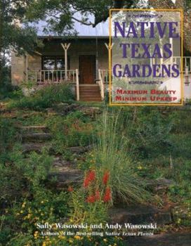 Paperback Native Texas Gardens: Maximum Beauty Minimum Upkeep Book