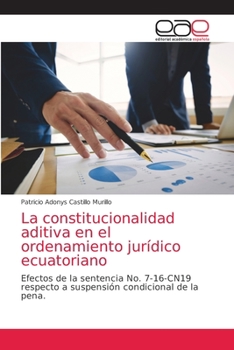 Paperback La constitucionalidad aditiva en el ordenamiento jurídico ecuatoriano [Spanish] Book