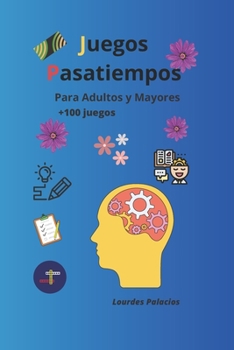 Paperback Juegos Pasatiempos: Para Adultos y Mayores [Spanish] Book