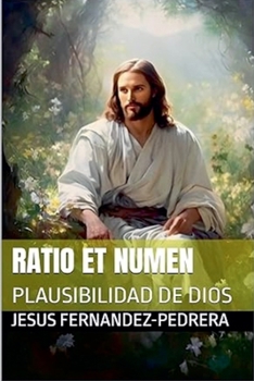 Ratio et Numen. Plausibilidad de Dios (Spanish Edition)
