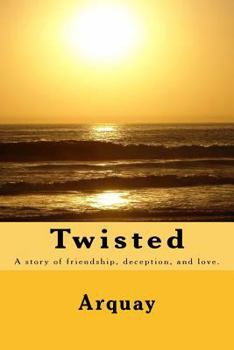 Paperback Twisted: A story of friendship, deception, and love. Book