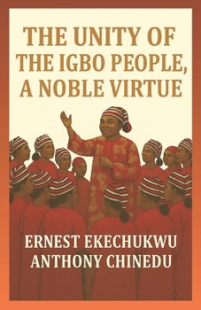 Paperback The Unity of the Igbo People, a Noble Virtue Book