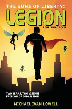 Paperback The Suns of Liberty: Legion: A Superhero Novel Book