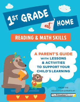 Paperback 1st Grade at Home: A Parent's Guide with Lessons & Activities to Support Your Child's Learning (Math & Reading Skills) Book