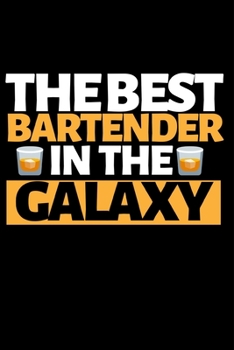 Paperback The Best Bartender In The Galaxy: Funny Bartender Recipe Notebook/Journal (6" X 9") Book