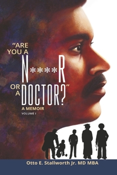 Paperback Are You a N****r or a Doctor?: A Memoir Book