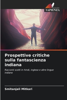 Prospettive critiche sulla fantascienza indiana (Italian Edition)