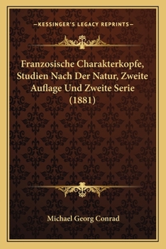 Paperback Franzosische Charakterkopfe, Studien Nach Der Natur, Zweite Auflage Und Zweite Serie (1881) [German] Book