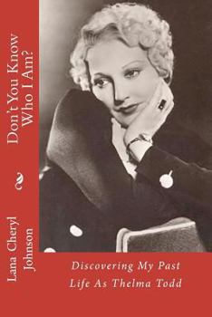 Don't You Know Who I Am? Discovering My Past Life As Thelma Todd