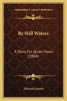 Paperback By Still Waters: A Story For Quiet Hours (1884) Book