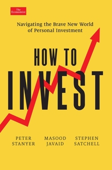 Hardcover How to Invest: Navigating the Brave New World of Personal Investment Book