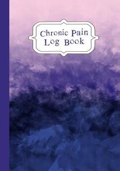 Paperback Chronic Pain LogBook: 90 Day Chronic Pain Assessment Tracker/Diary Book