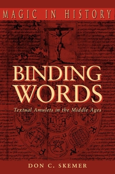 Binding Words: Textual Amulets in the Middle Ages - Book  of the Magic in History
