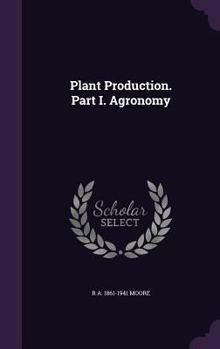 Hardcover Plant Production. Part I. Agronomy Book
