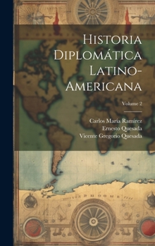 Hardcover Historia diplomática latino-americana; Volume 2 [Spanish] Book