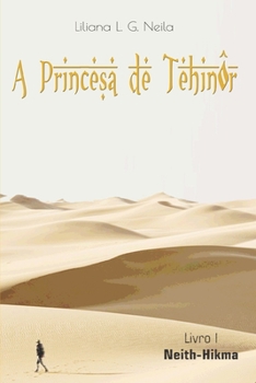 Paperback A Princesa de Tehinôr: Livro 1: Neith-Hikma [Portuguese] Book