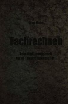 Paperback Fachrechnen: Lehr- Und Übungsbuch Für Den Bundesgrenzschutz [German] Book